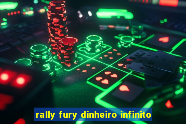 rally fury dinheiro infinito
