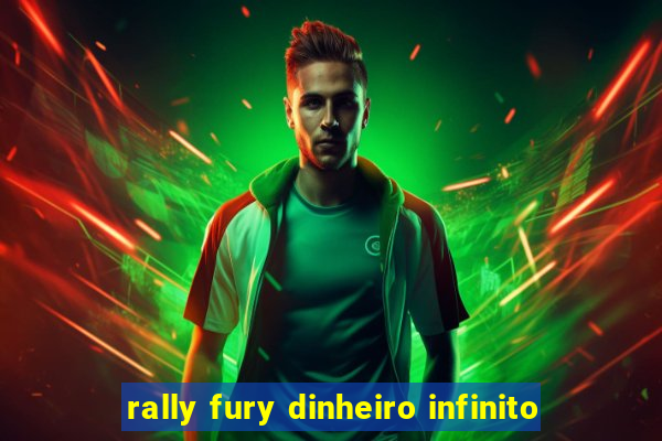 rally fury dinheiro infinito