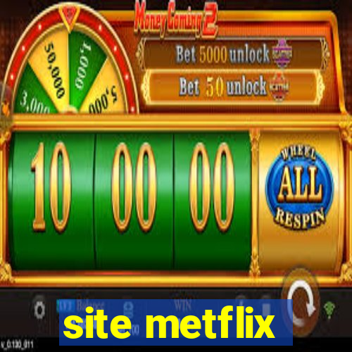 site metflix