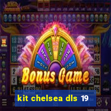 kit chelsea dls 19