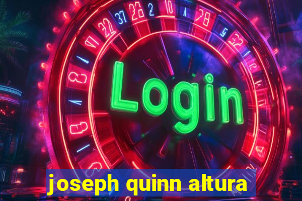 joseph quinn altura
