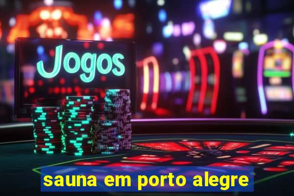 sauna em porto alegre