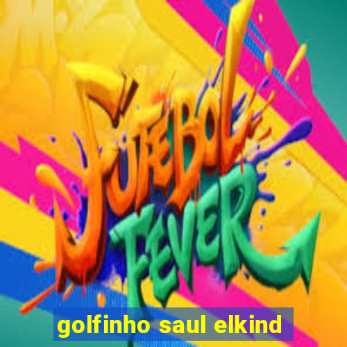 golfinho saul elkind