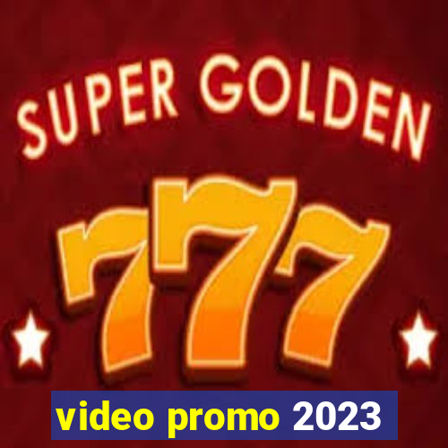 video promo 2023