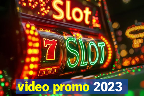 video promo 2023
