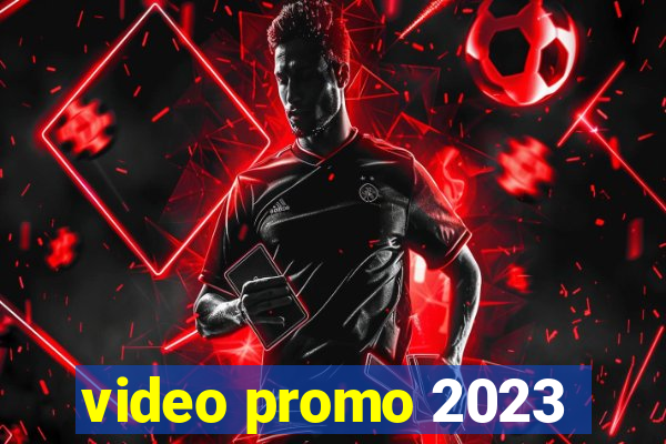 video promo 2023