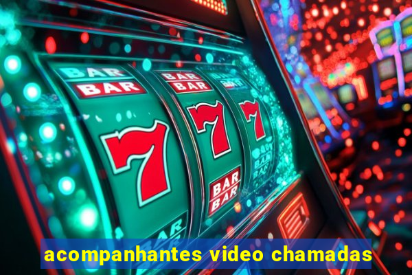 acompanhantes video chamadas