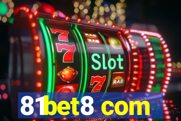 81bet8 com