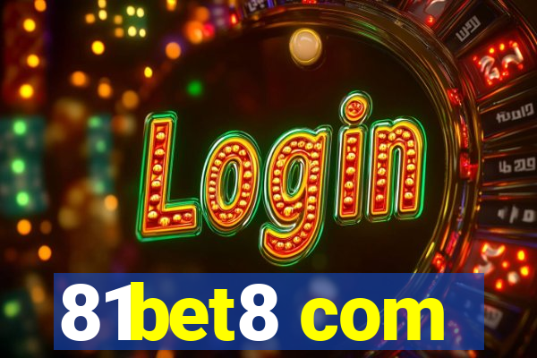 81bet8 com