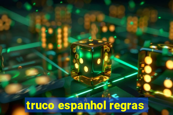 truco espanhol regras