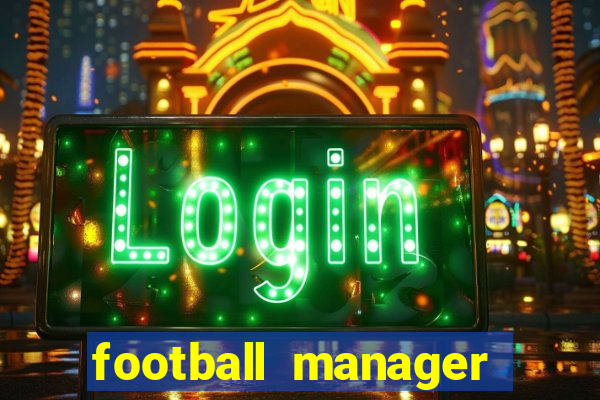 football manager 2021 touch 21.4.0 apk