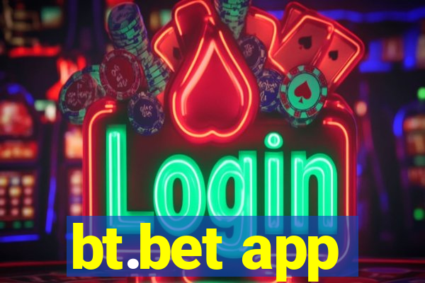 bt.bet app