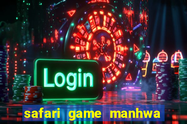 safari game manhwa pt br