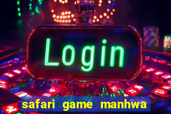 safari game manhwa pt br