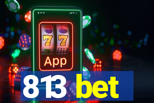 813 bet