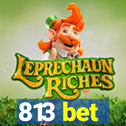 813 bet