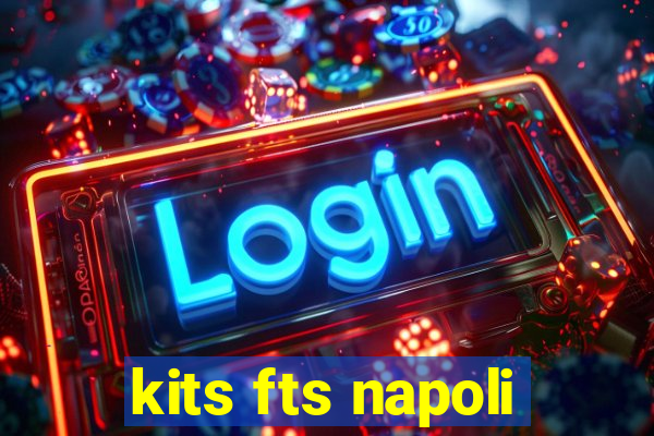 kits fts napoli
