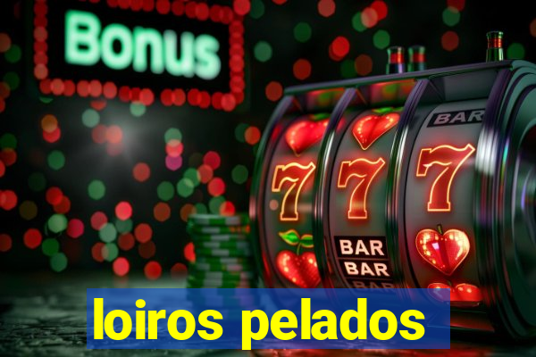 loiros pelados