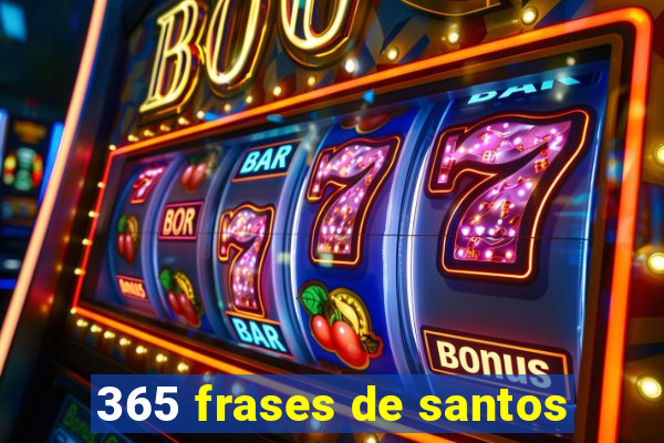 365 frases de santos