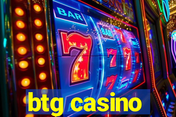 btg casino
