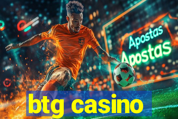 btg casino