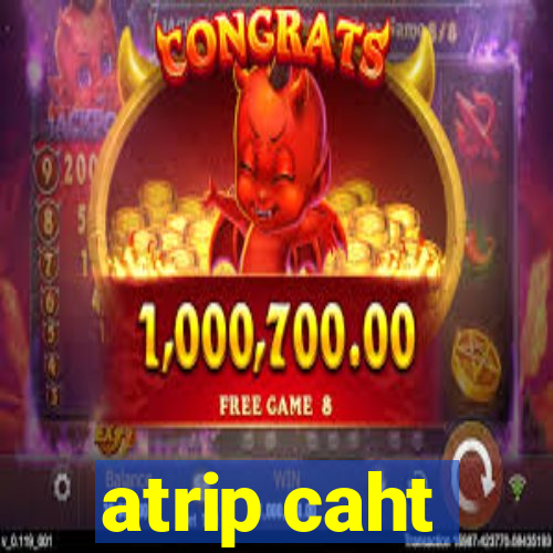 atrip caht
