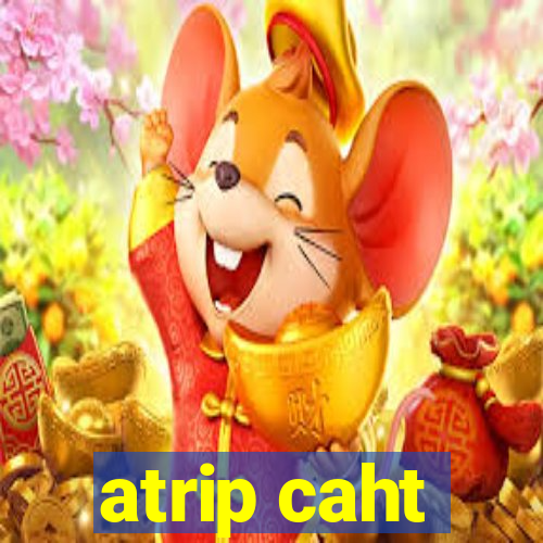 atrip caht