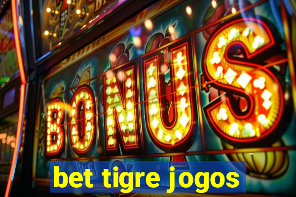 bet tigre jogos