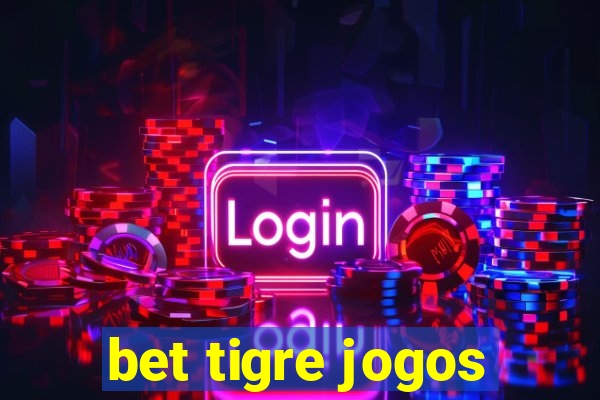 bet tigre jogos