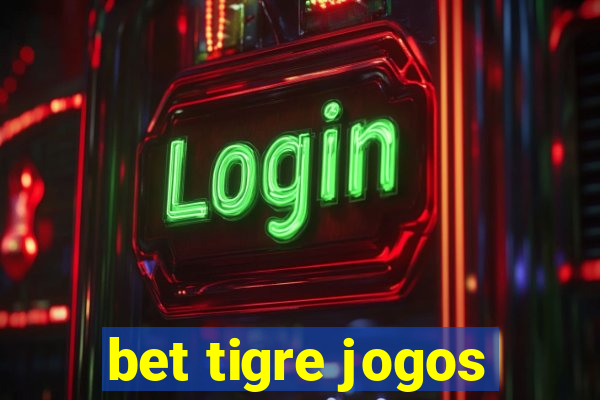 bet tigre jogos
