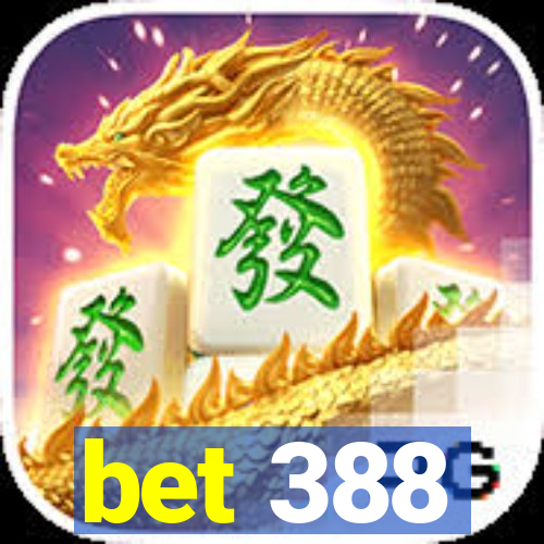 bet 388