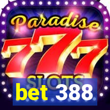 bet 388