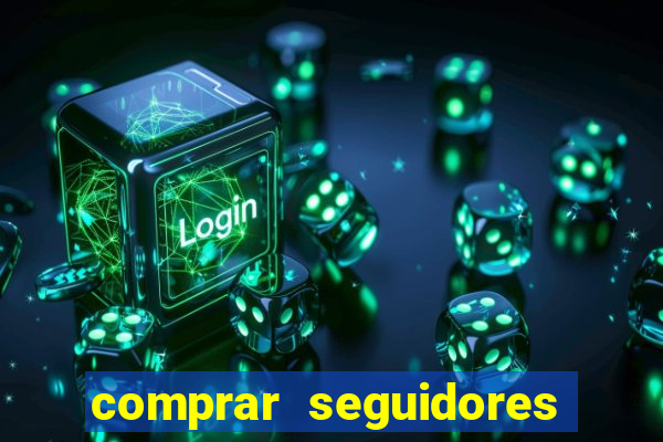 comprar seguidores barato pix