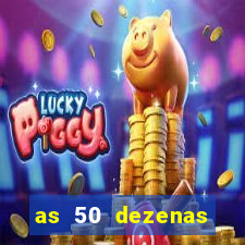 as 50 dezenas melhores de 20 pontos