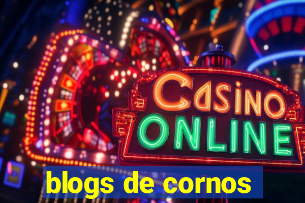 blogs de cornos