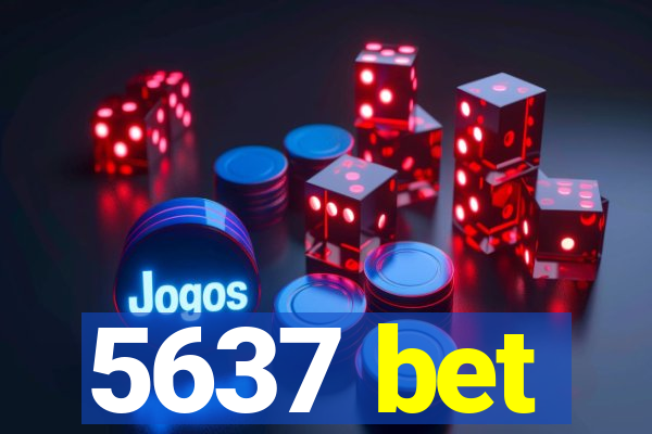 5637 bet
