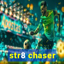 str8 chaser