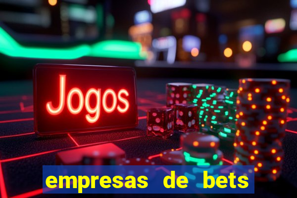 empresas de bets no brasil