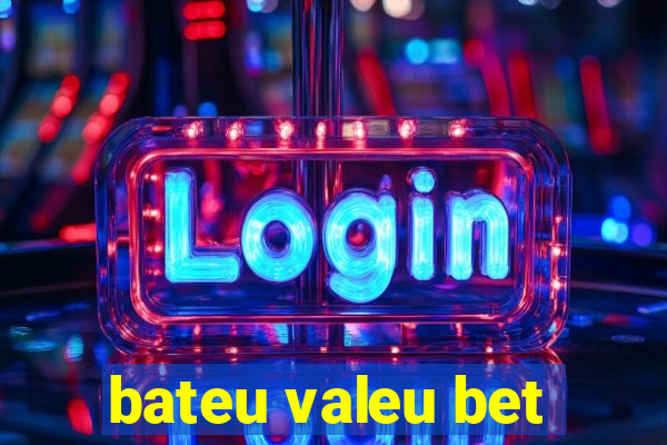 bateu valeu bet