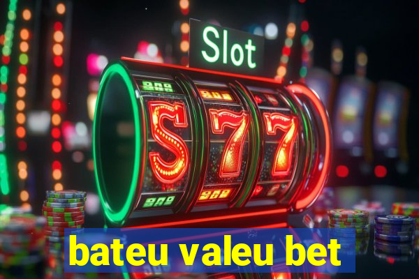 bateu valeu bet