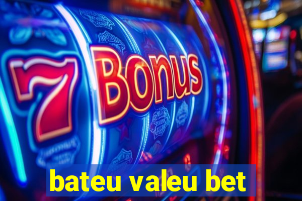 bateu valeu bet