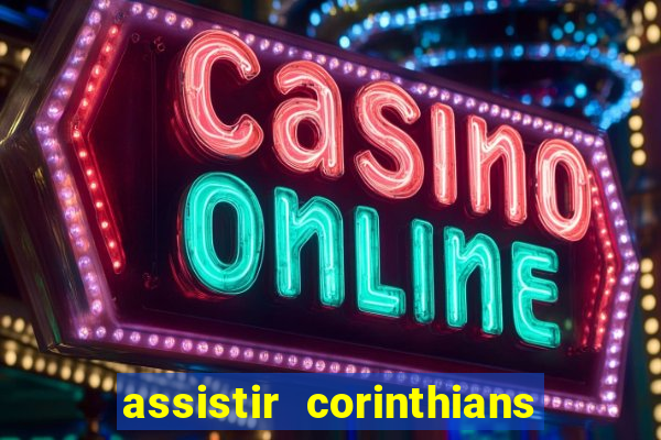 assistir corinthians x botafogo futemax tv