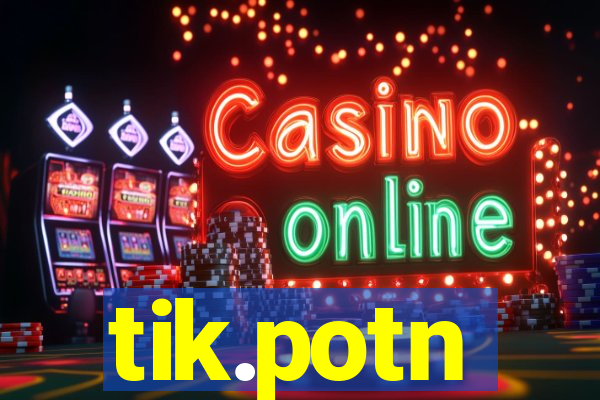 tik.potn