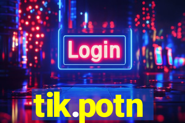 tik.potn