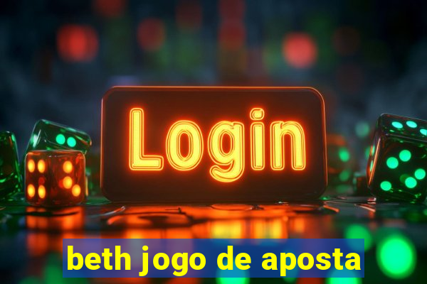 beth jogo de aposta