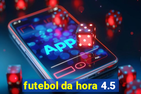 futebol da hora 4.5