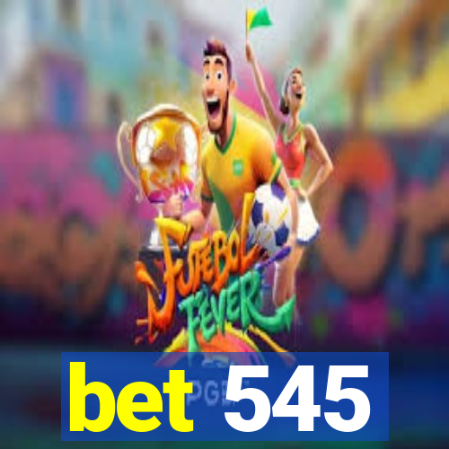 bet 545