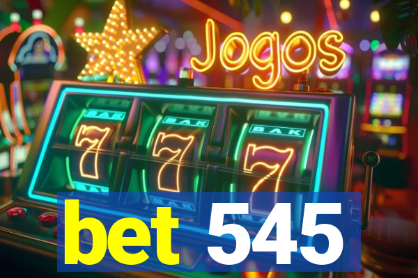 bet 545