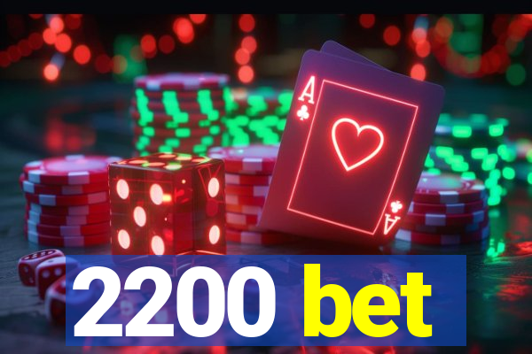 2200 bet