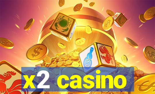 x2 casino